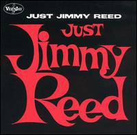 Jimmy Reed : Just Jimmy Reed Jimmy Reed : Just Jimmy Reed